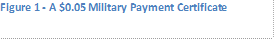Figure 2 - A $0.05 Military Payment Certificate